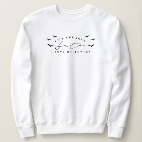 Its Freakin Bats Halloween Sweatshirt