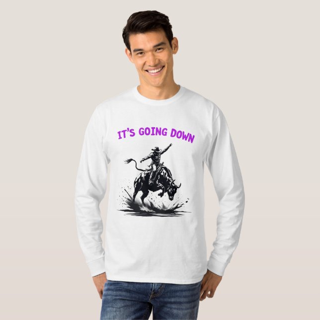 It’s Going Down - Rodeo Bull Rider Western Shirt (Front Full)