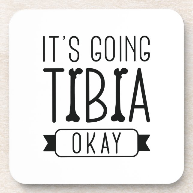 It’s Going Tibia Okay Beverage Coaster (Front)