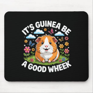 It’s Guinea Be A Good Wheek Funny Guinea G For Pet Mouse Pad