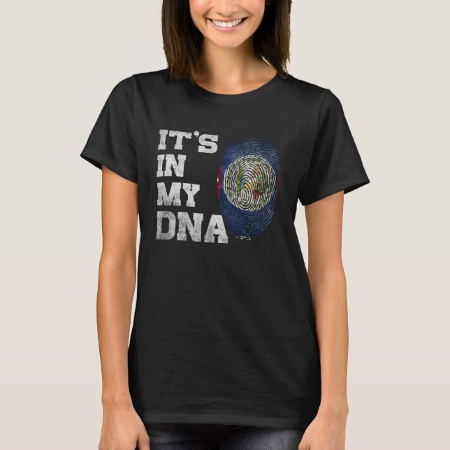 IT S IN MY DNA Belize Flag Men Women Pride Roots F T-Shirt (Front)