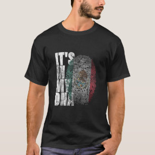 It s In My DNA Mexican Proud Hispanic Gift Mexico  T-Shirt