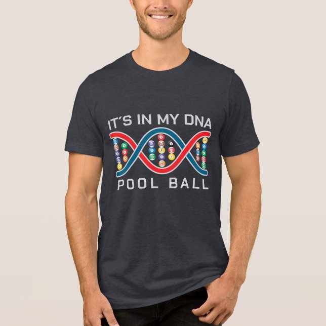 It´s in my dna pool ball Tri-Blend shirt (Front)