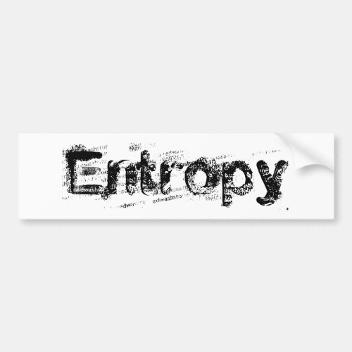 Itâs Just Entropy Bumper Sticker