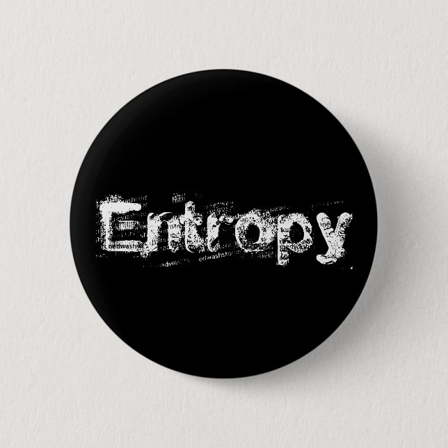 It’s Just Entropy Button (Front)