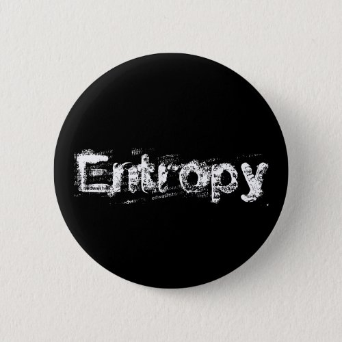 Itâs Just Entropy Button