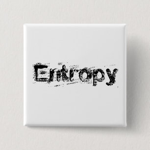 It’s Just Entropy Button
