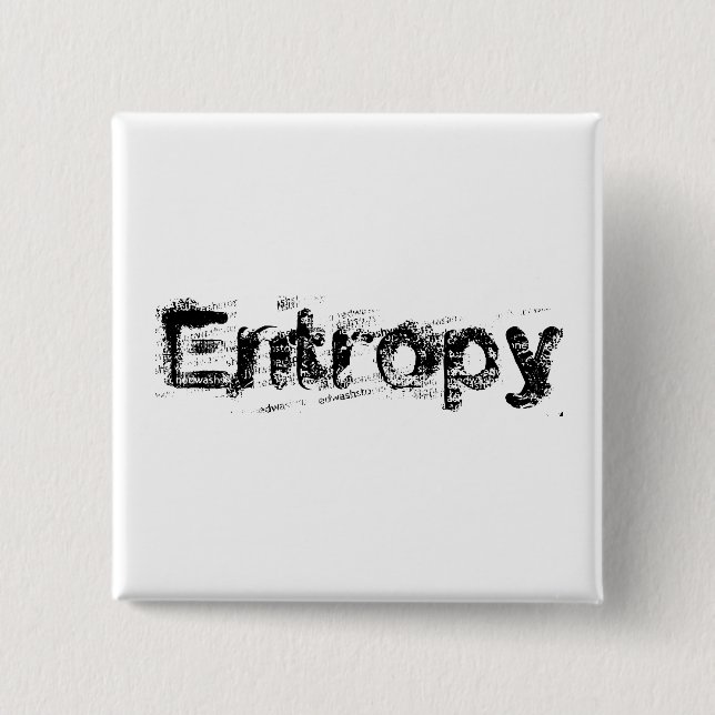 It’s Just Entropy Button (Front)