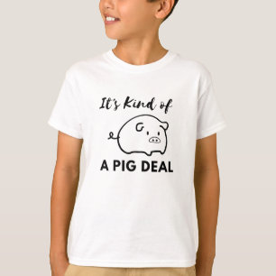 It’s Kind of a Pig Deal Kids Shirt – Cute Farm Ani