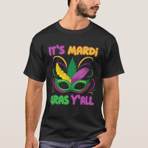 Its Mardi Gras Yall funny Mardi Gras Masks Outfi T_Shirt
