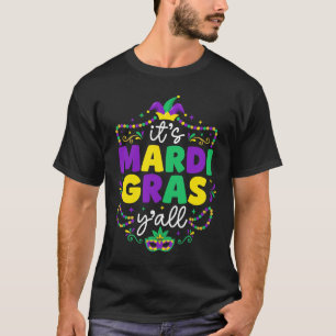 It’s Mardi Gras Yall Funny Carnival Party Design T-Shirt
