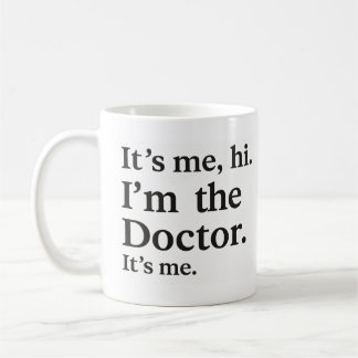 It’s Me, Hi — I’m the Doctor! Cute Doctor Day Coffee Mug