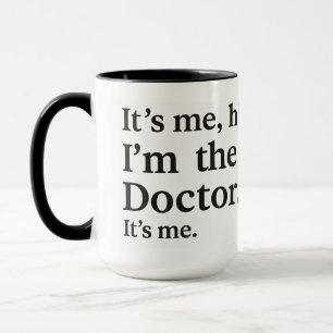 It’s Me, Hi — I’m the Doctor! Cute Doctor Day Mug
