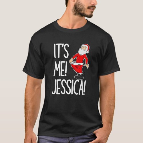 ItS Me Jessica Hilarious Christmas Santa Meme Hol T_Shirt