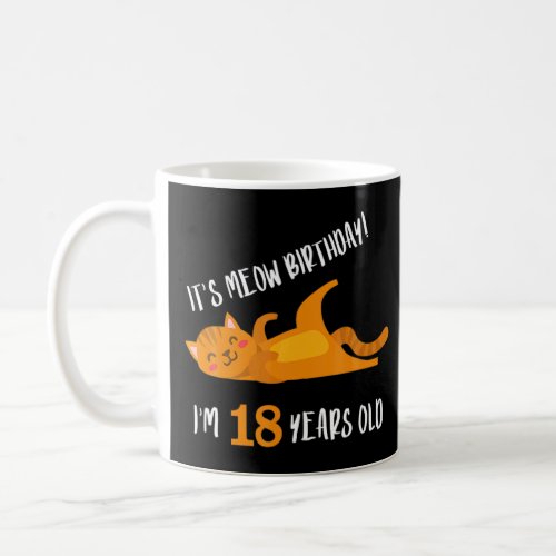 It S Meow Birthday 18H Birthday Cat   18 Year Old  Coffee Mug