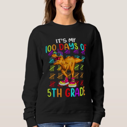 It S My 100 Days Of 5th Grade Dinosaur Back To Sch Sweatshirt