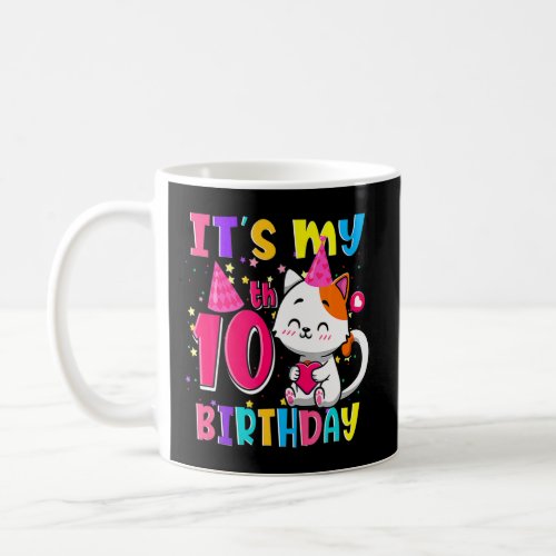 It S My 10H Birthday  10 Year Old Girl  Cat  Coffee Mug