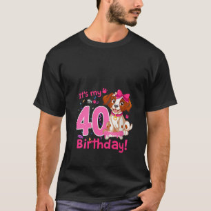 It s My 40th Birthday Pet Dog Theme 40 Year Old B T-Shirt
