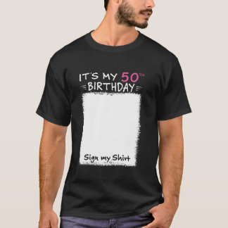 It s My 50th Birthday Sign My Shirt 50 Years Old P