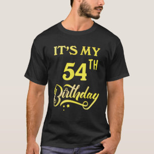 It s My 54th Birthday Tee 54 Years Old 54th Birthd