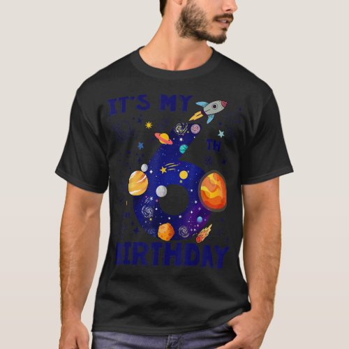 It_s My 6th Birthday Boy Outer Space B_day Party T T_Shirt