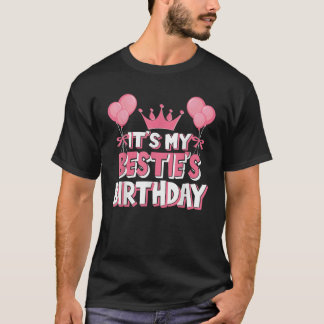 It s My Bestie s Birthday Celebration  T-Shirt