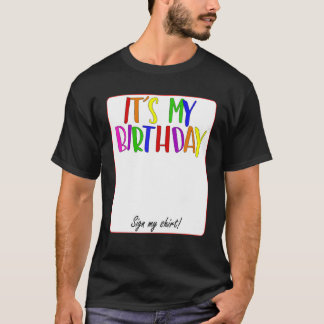 IT´S MY BIRTHDAY SIGN MY T-Shirt