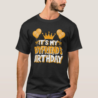 It s My Boyfriend s Birthday Celebration Family Ma T-Shirt