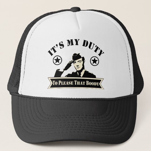 It’s My Duty To Please That Booty Military  # Trucker Hat (Front)
