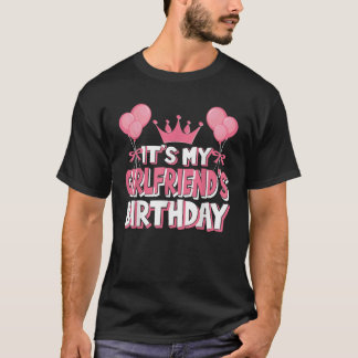 It s My Girlfriend s Birthday Celebration T-Shirt