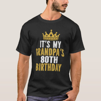 It s My Grandpa s 80th Birthday 80 Years Old Men T-Shirt