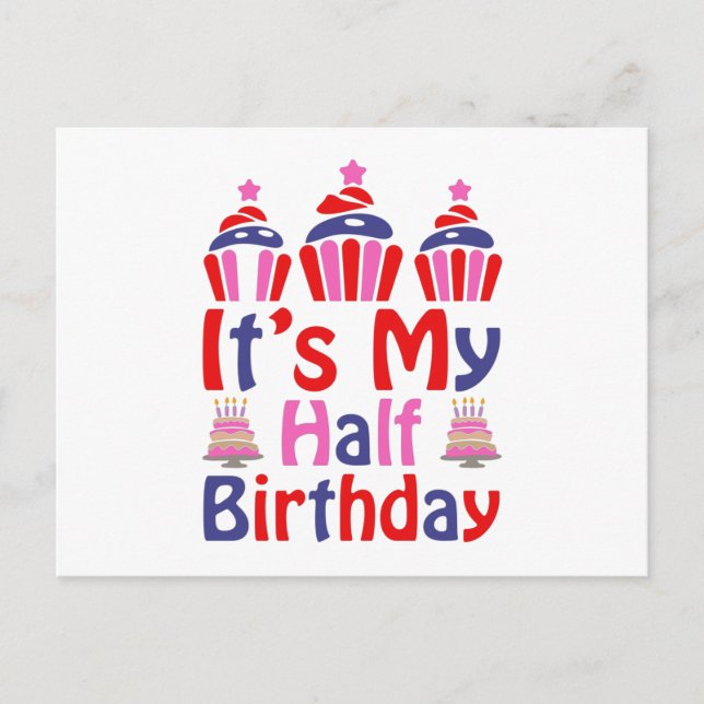 It s My Half Birthday Postcard (Front)