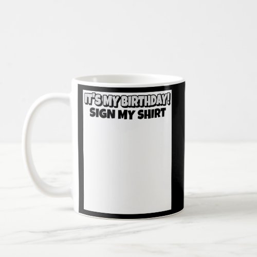 ItâS My Sign My Autograph Party Coffee Mug