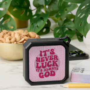 It’s Never Luck It’s Always God Bluetooth Speaker