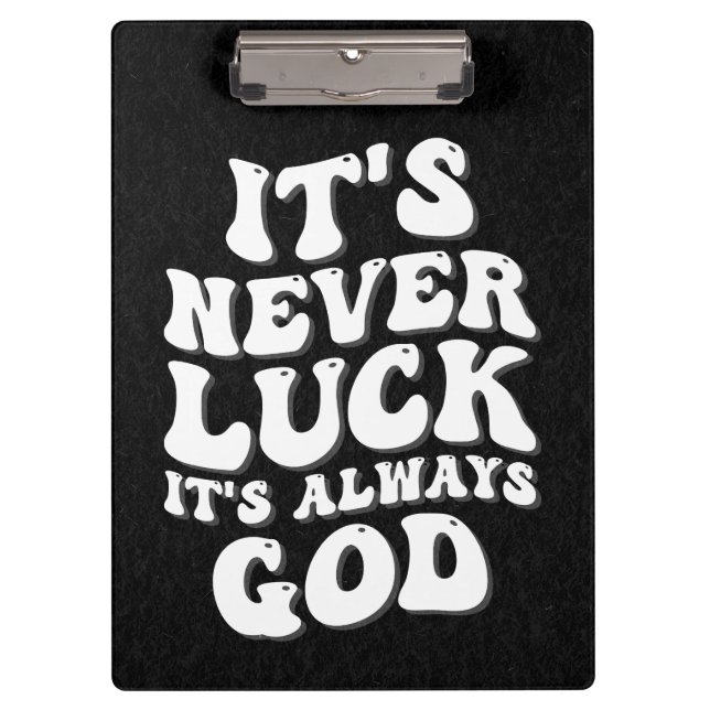 It’s Never Luck It’s Always God Clipboard (Front)