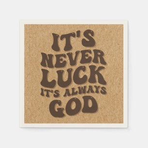 It’s Never Luck It’s Always God Napkins