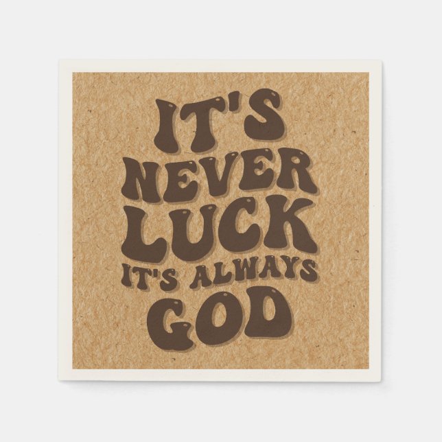 It’s Never Luck It’s Always God Napkins (Front)