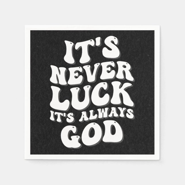 It’s Never Luck It’s Always God Napkins (Front)