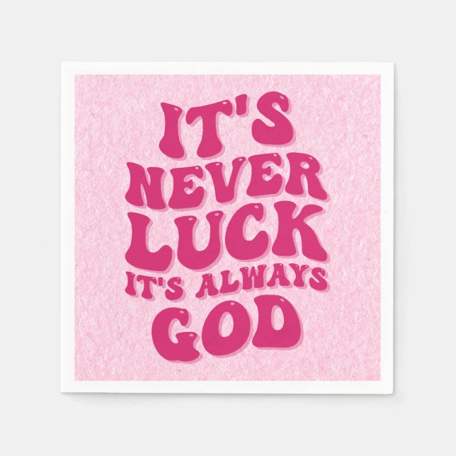 It’s Never Luck It’s Always God Napkins (Front)