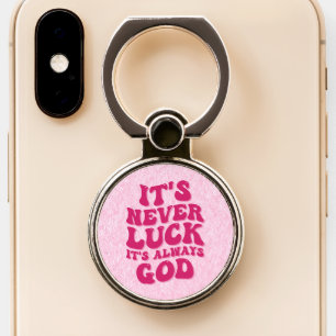 It’s Never Luck It’s Always God Phone Ring Stand