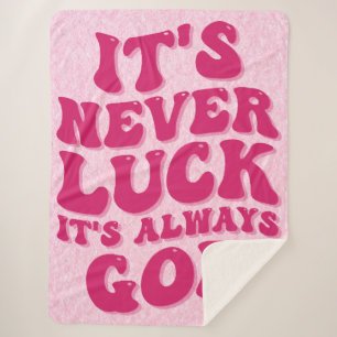 It’s Never Luck It’s Always God Sherpa Blanket