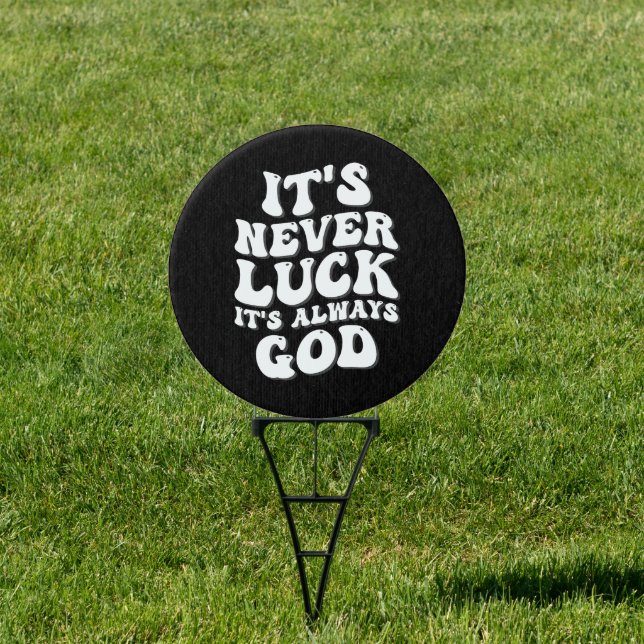 It’s Never Luck It’s Always God Sign (Insitu)
