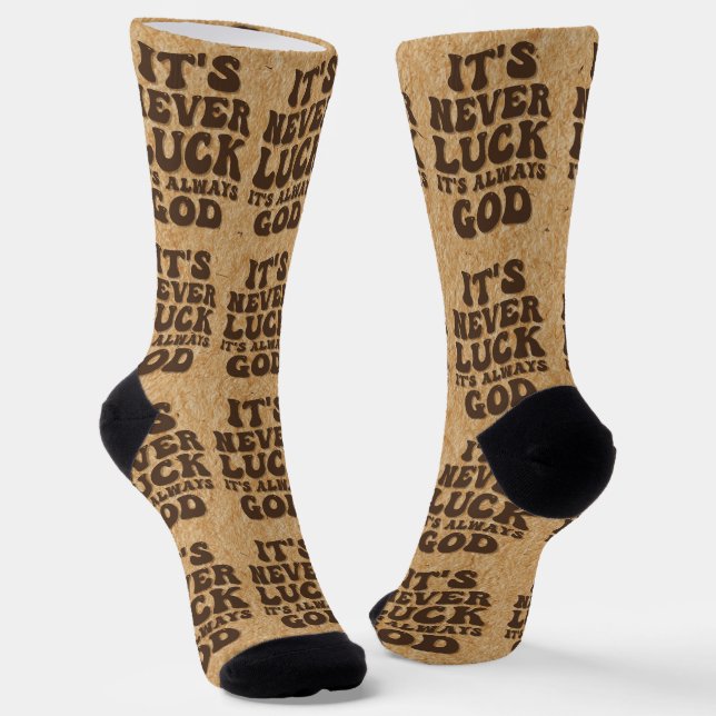 It’s Never Luck It’s Always God Socks (Angled)