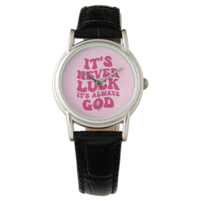 It’s Never Luck It’s Always God Watch (Front)