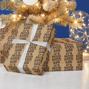 It’s Never Luck It’s Always God Wrapping Paper