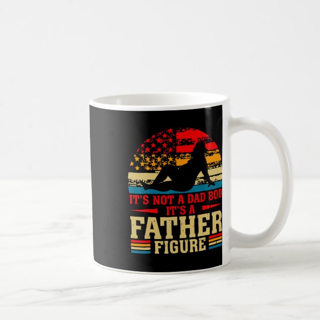 It&# s Not A Dad Bod It&# s A Father Figure Funn Coffee Mug (Right)