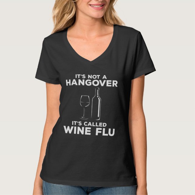 It s Not A Hangover It s Called Wine Flu Drinking T-Shirt (Front)