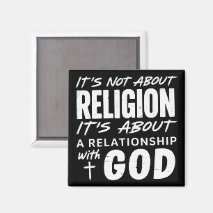 It’s Not About Religion Faith Statement Spiritual  Magnet