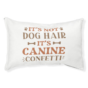 It’s Not Dog Hair It’s Canine Confetti Pet Bed