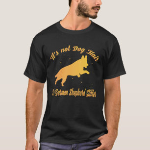 It s Not Dog Hair It s German Shepherd Glitter T-Shirt